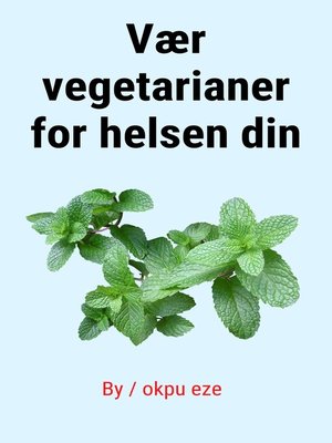 cover image of Vær vegetarianer for helsen din